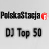 PolskaStacja Dj Top 50